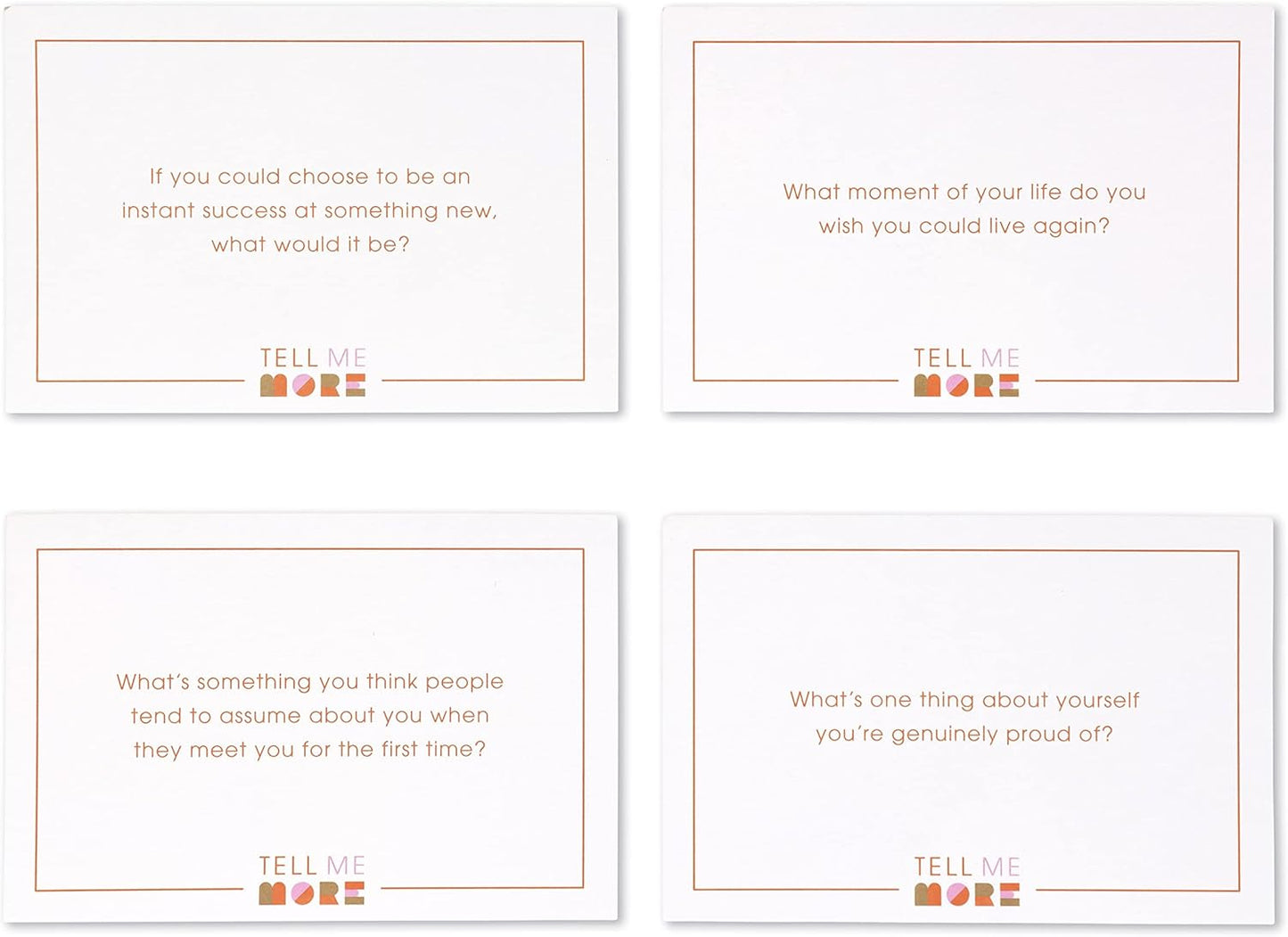 Tell Me More: a Conversation Starter Game of Questions to Deepen Connection