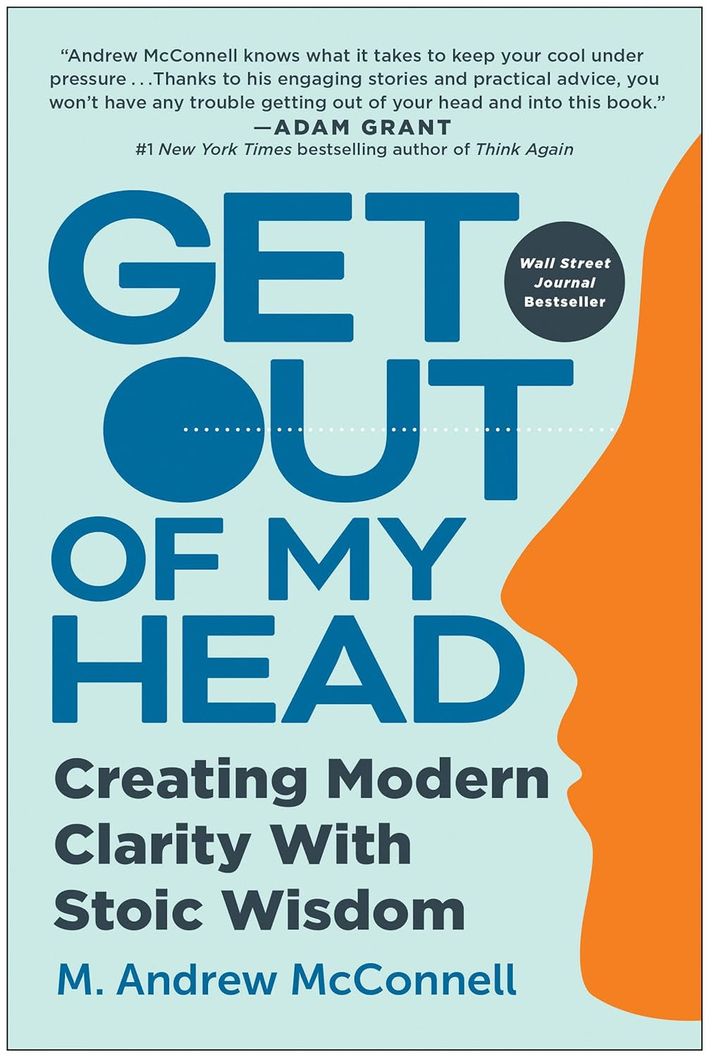 Get Out of My Head: Creating Modern Clarity with Stoic Wisdom