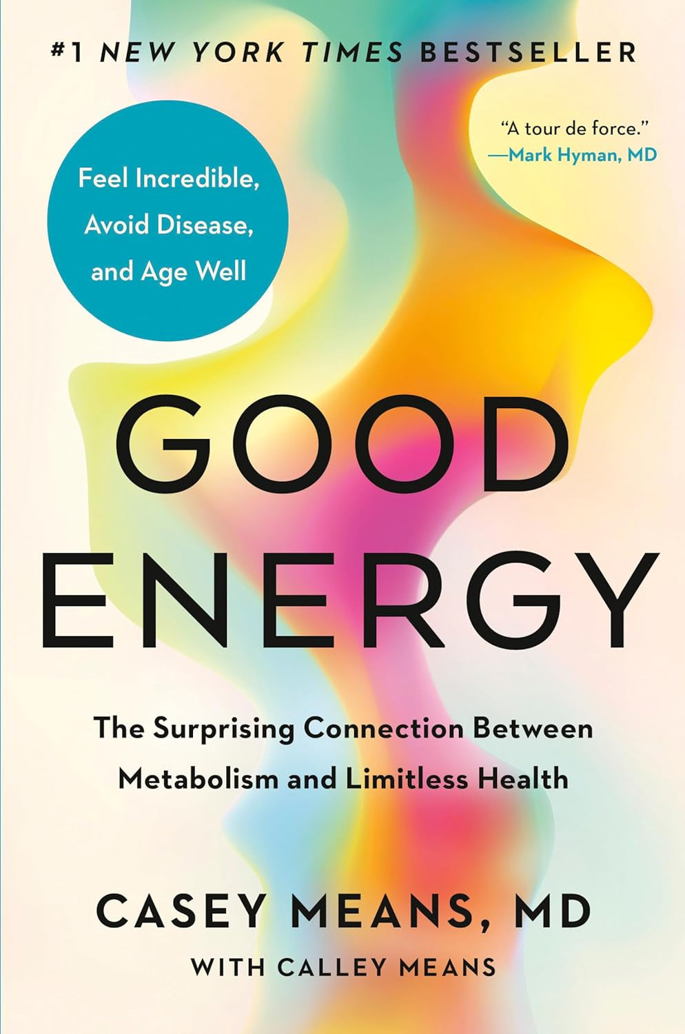 Good Energy: the Surprising Connection between Metabolism and Limitless Health