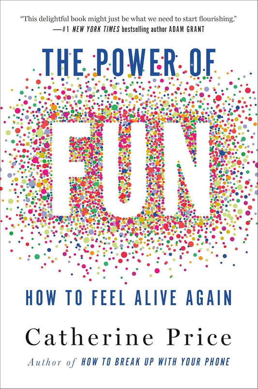 The Power of Fun: How to Feel Alive Again