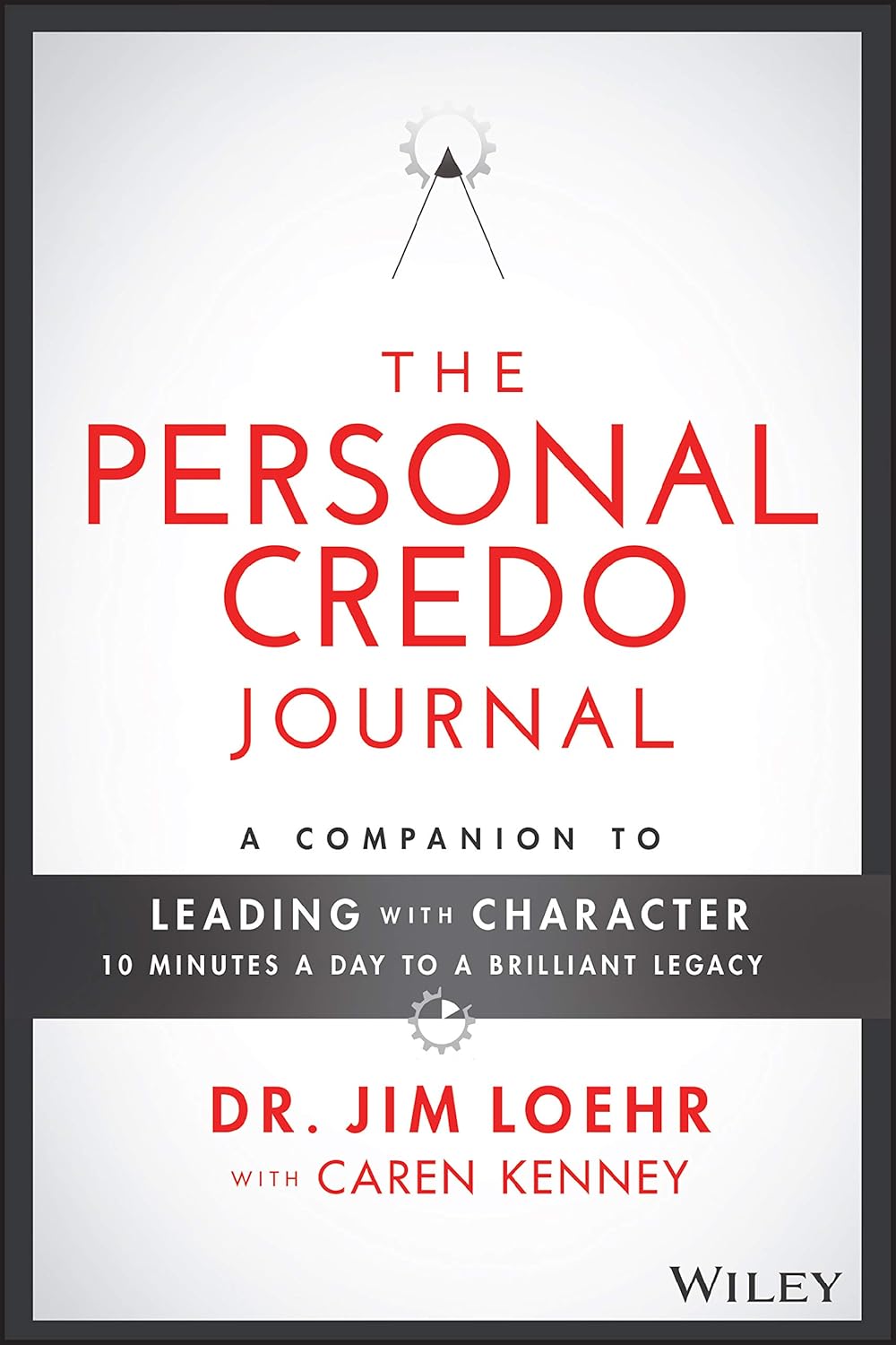 Leading with Character: 10 Minutes a Day to a Brilliant Legacy Set