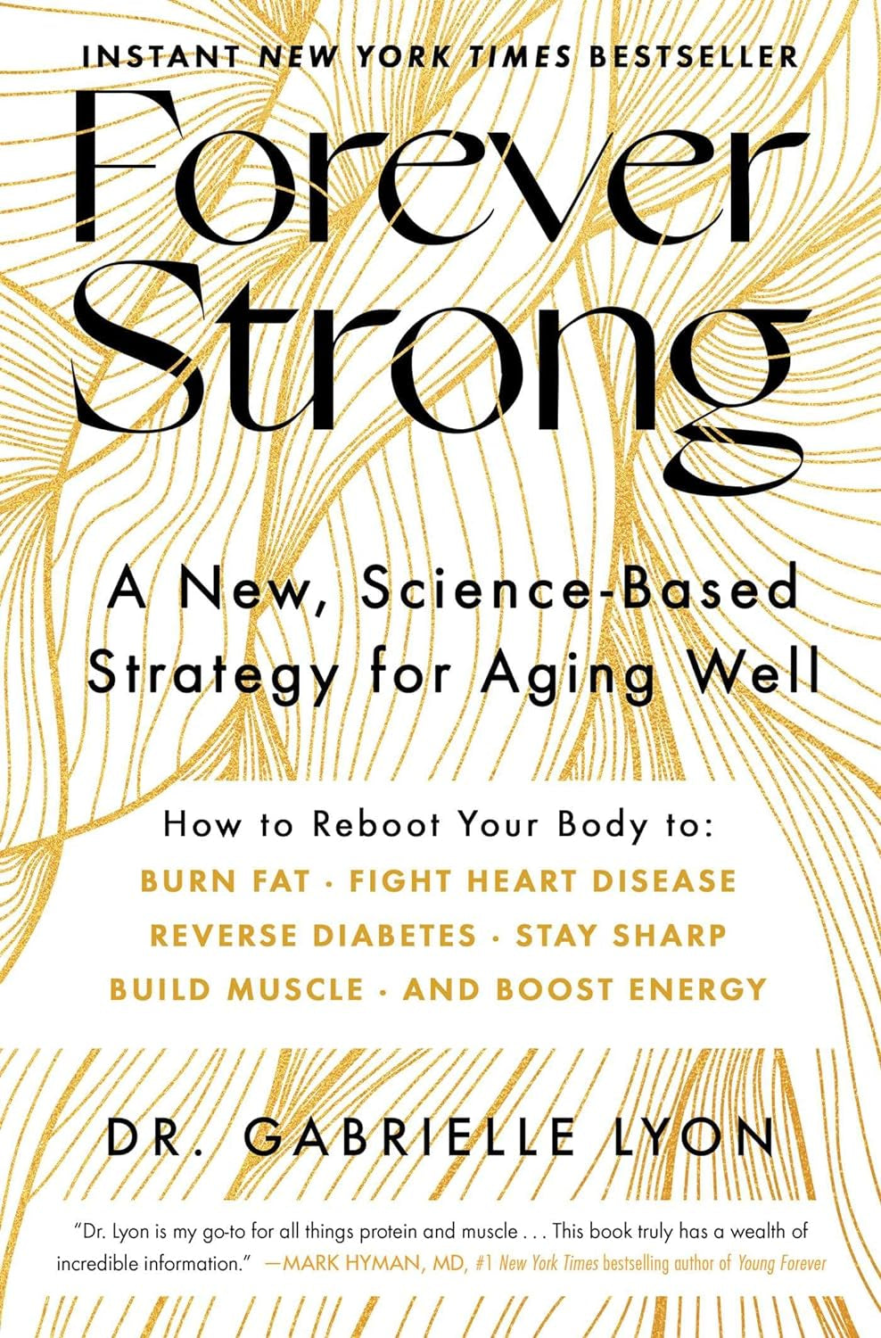 Forever Strong: a New, Science-Based Strategy for Aging Well